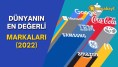 Dünyanın en değerli markaları hangileri? - 2022