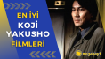 Japon sinemasının usta aktörü Koji Yakusho'nun en iyi filmleri