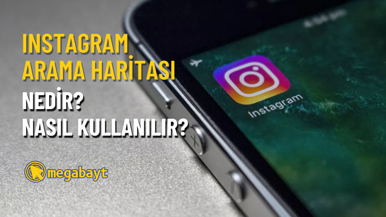 Instagram arama haritası nedir? Nasıl kullanılır?