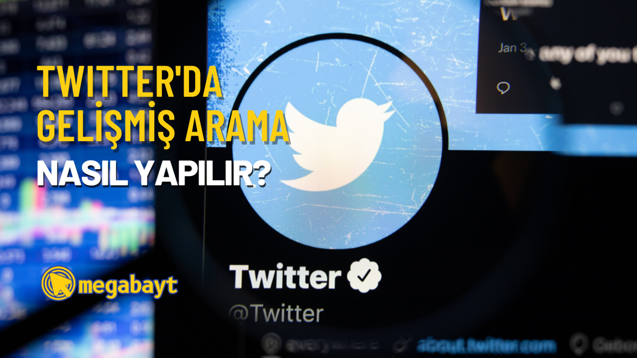 Twitter gelişmiş arama nasıl yapılır? Arama kodlarını işinize çok yarayacak