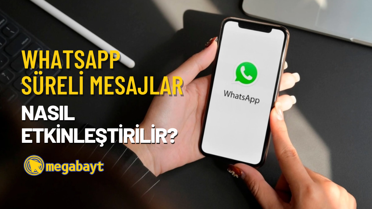 WhatsApp süreli mesajlar nasıl etkinleştirilir?