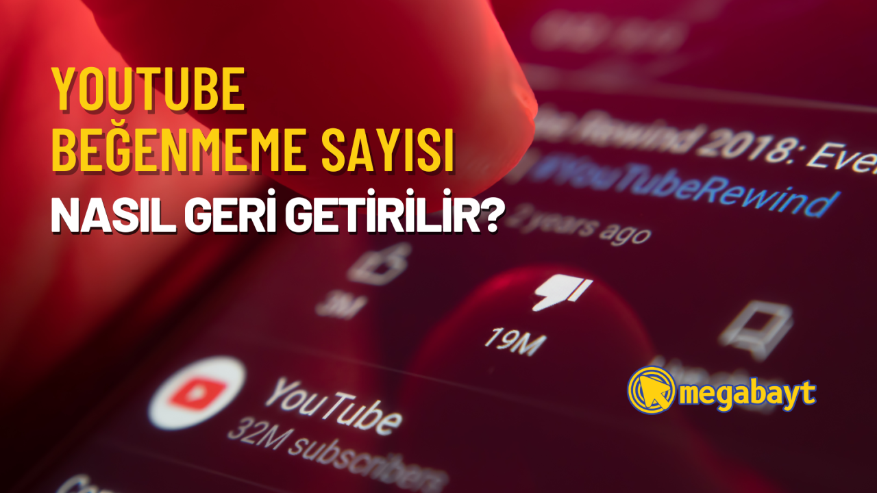 YouTube beğenmeme sayısını nasıl geri getirilir?