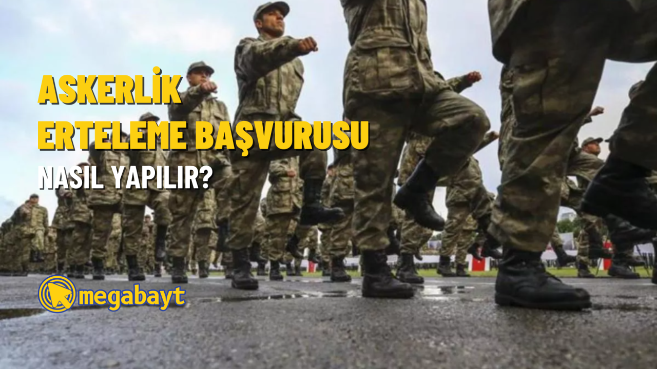 Askerlik tecil ettirme nasıl yapılır? E-devlet ile askerlik erteleme başvurusu