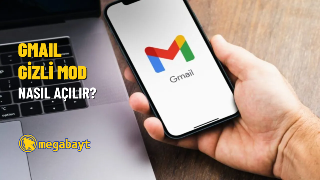 Gmail gizli mod nasıl açılır? Gizli e-postaları gönderme ve açma
