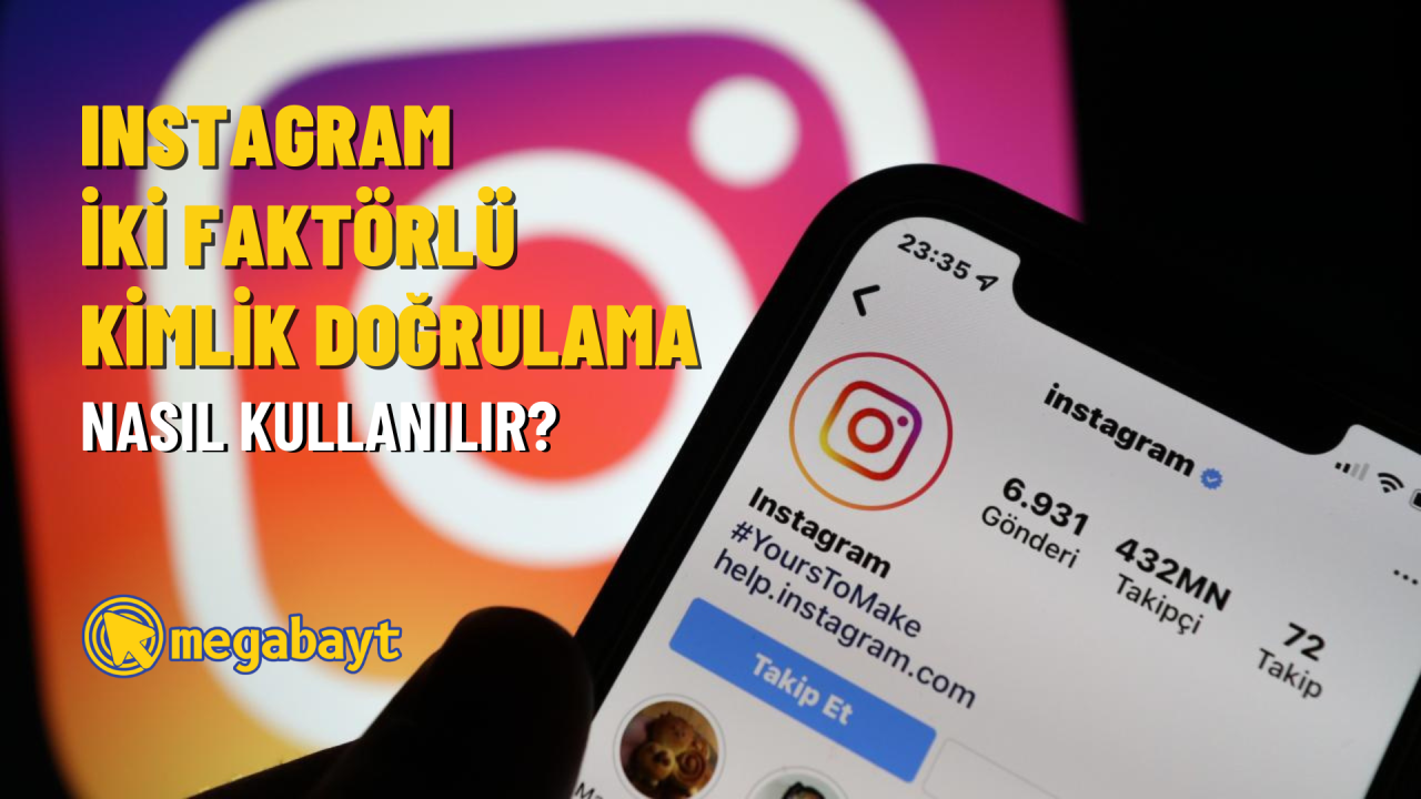 Instagram iki faktörlü kimlik doğrulama nasıl kullanılır?