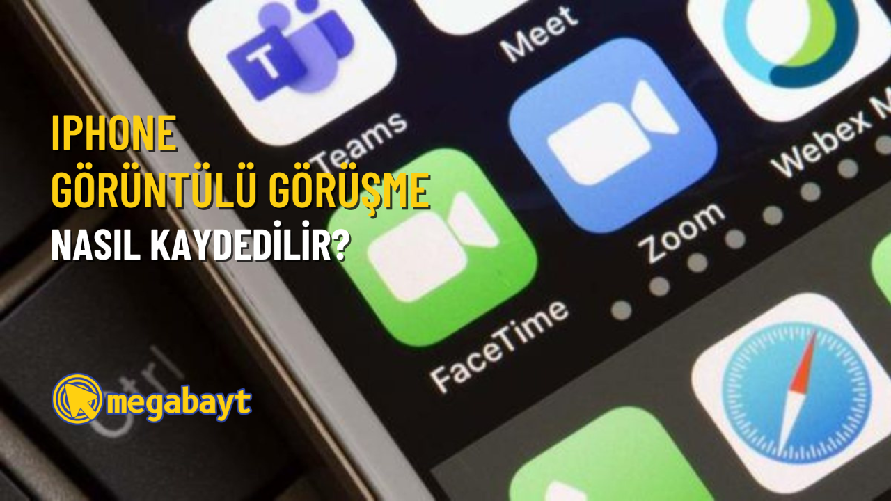 iPhone görüntülü görüşme nasıl kaydedilir?
