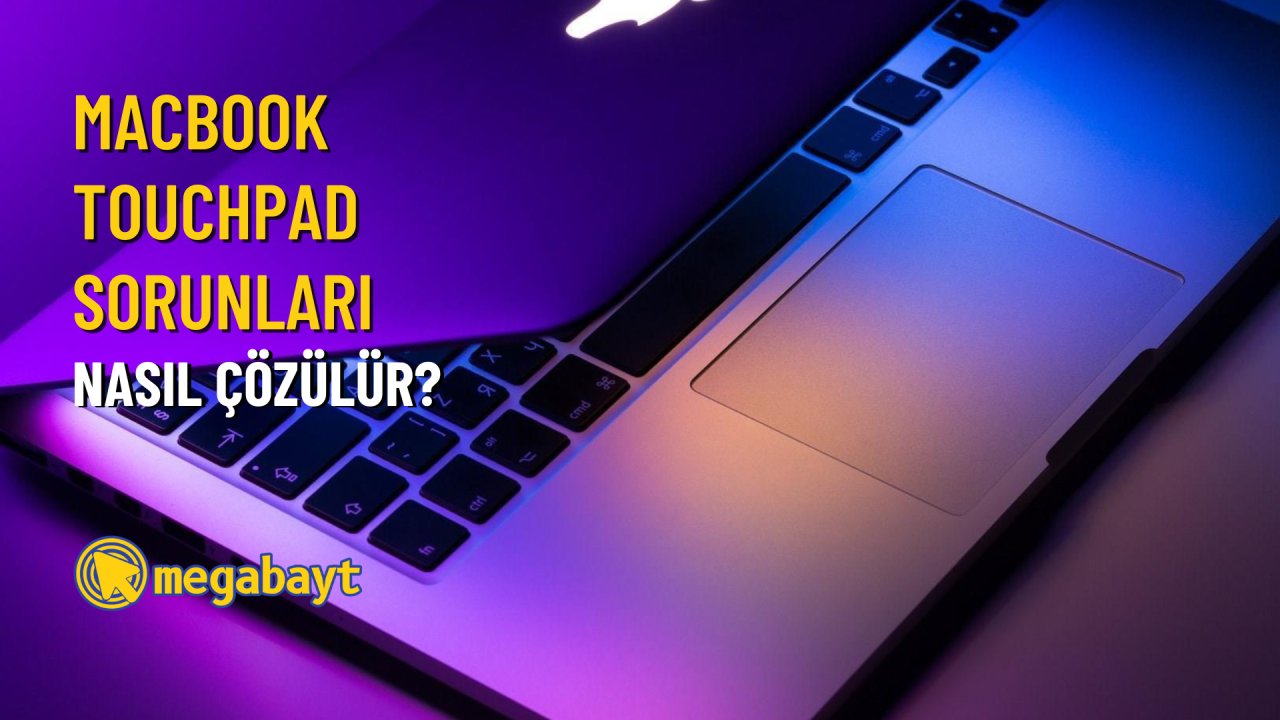 Macbook Touchpad sorunları nasıl çözülür?