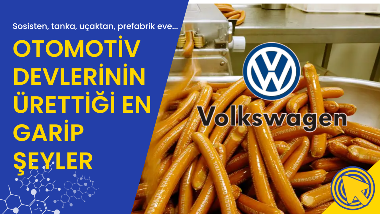 Volkswagen'ın günde 18.000'den fazla sosis ürettiğini biliyor muydunuz?  Peki ama neden?