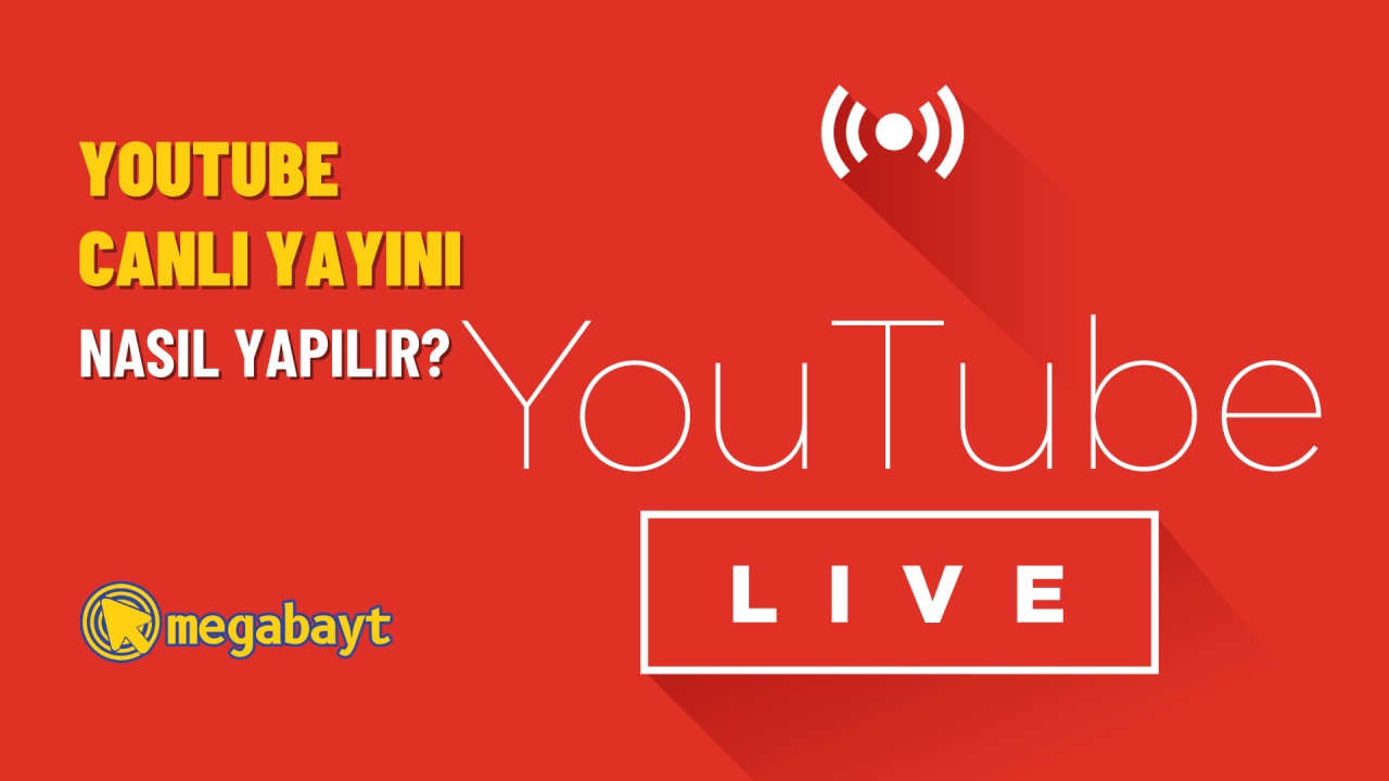 YouTube canlı yayın nasıl yapılır? (Mobil ve Bilgisayar)