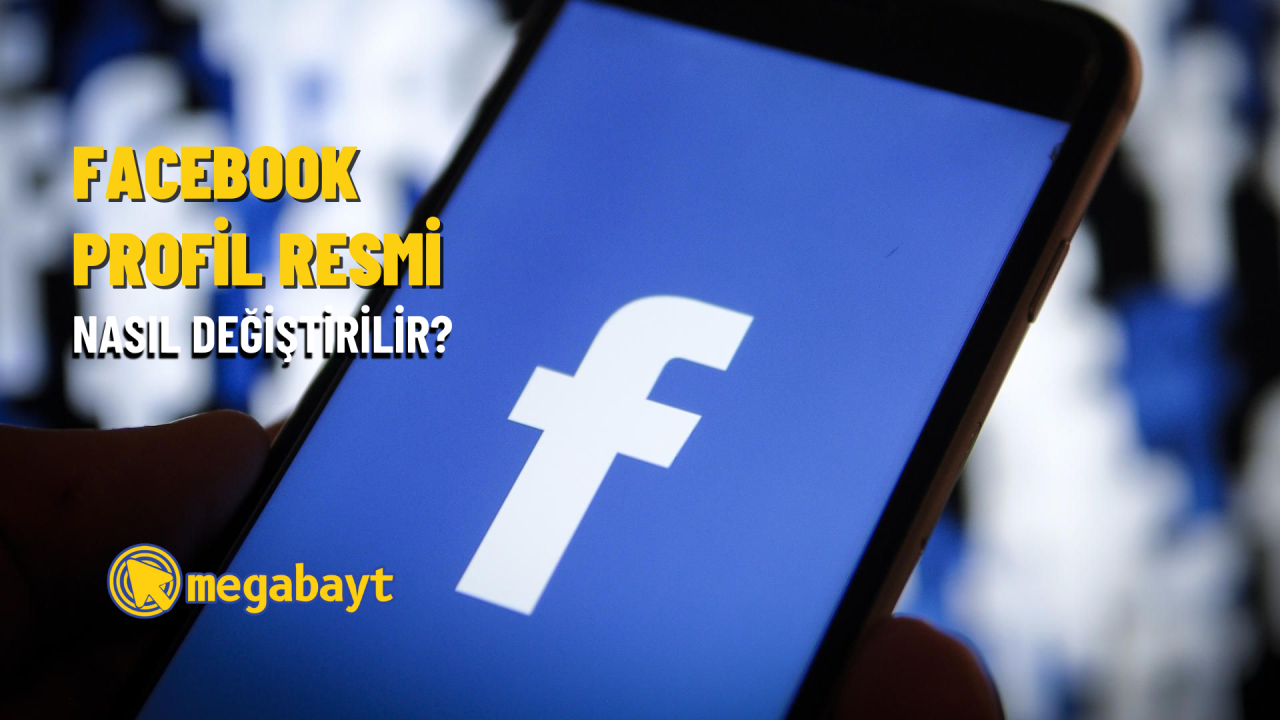 Facebook profil resmi değiştirme nasıl yapılır? Profil resmi kaldırma