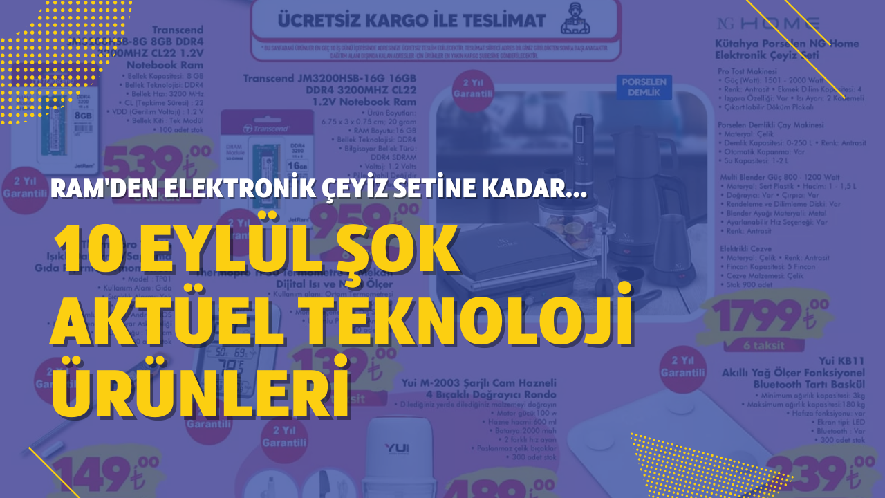 10 Eylül ŞOK aktüel teknoloji ürünleri arasında RAM'ler ve elektronik çeyiz seti var