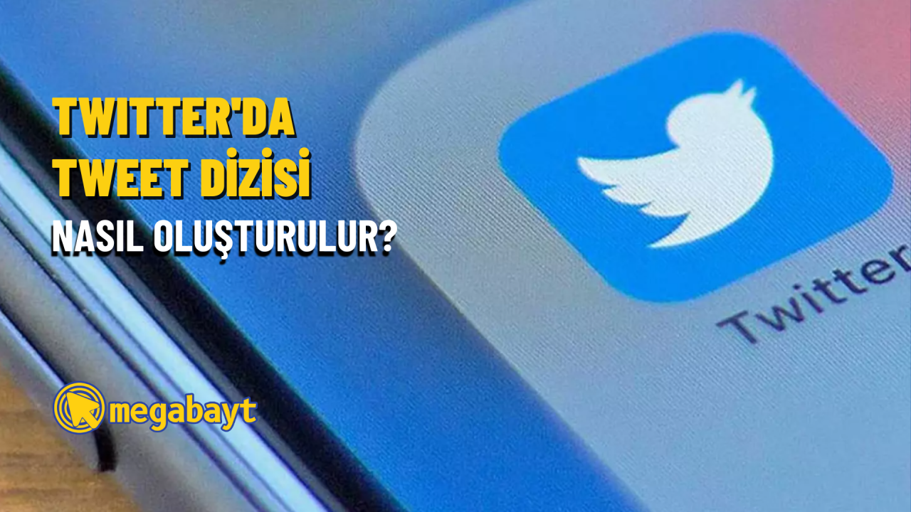 Twitter’da tweet dizisi nasıl oluşturulur?