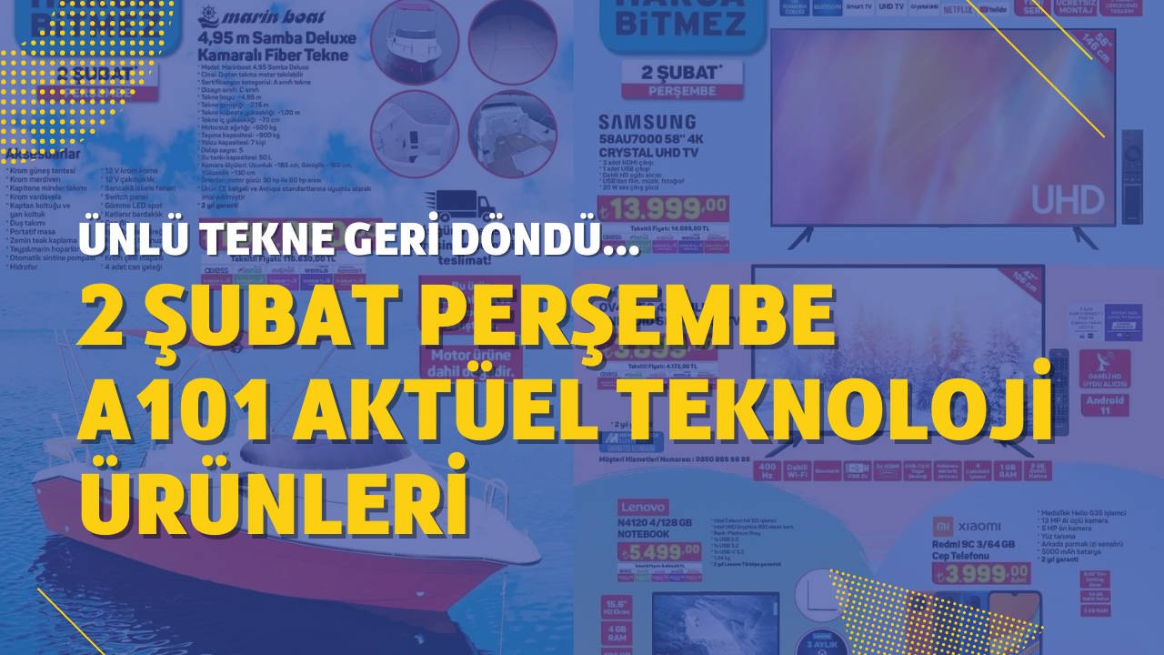 2 Şubat A101 aktüel teknoloji ürünleri: Kamaralı tekne geri döndü ama bu kez fiyatı güldürmedi