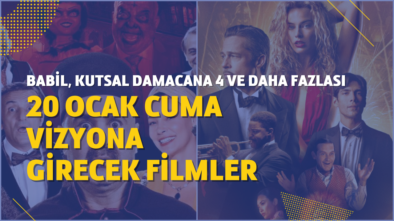 20 Ocak 2023 vizyona girecek filmler: Kutsal Damacana 4,  Babil ve daha fazlası