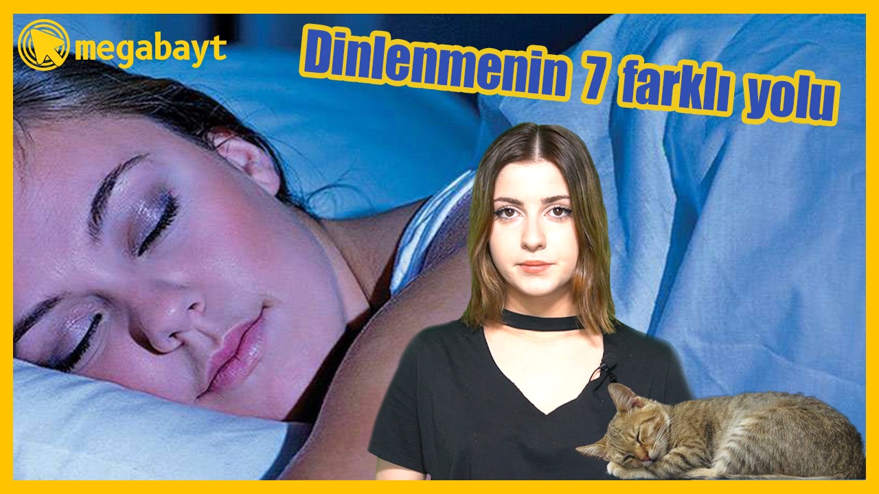 Dinlenmenin 7 farklı yolu - Nasıl daha iyi dinlenebilirsiniz? - VİDEO