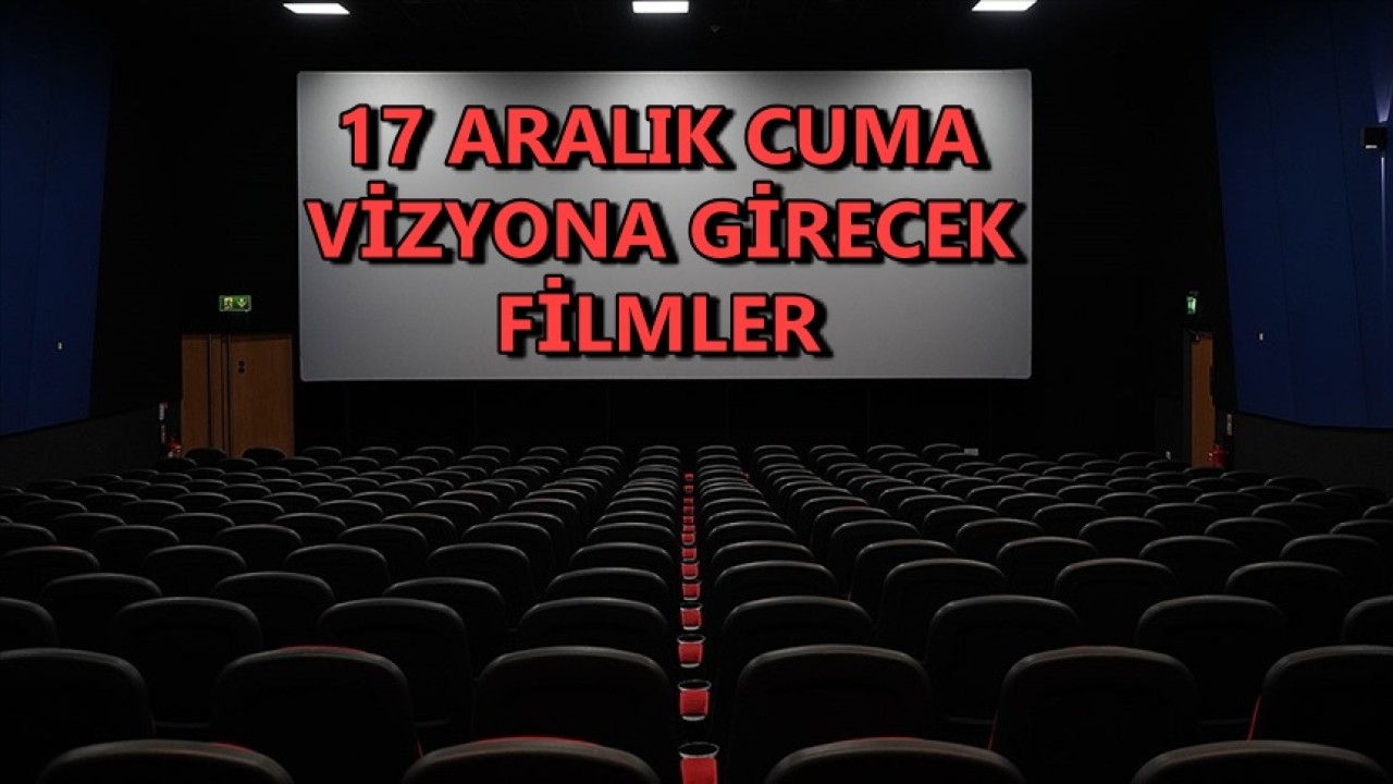 17 Aralık Cuma vizyondaki filmler: Örümcek-Adam Eve Dönüş Yok geldi!