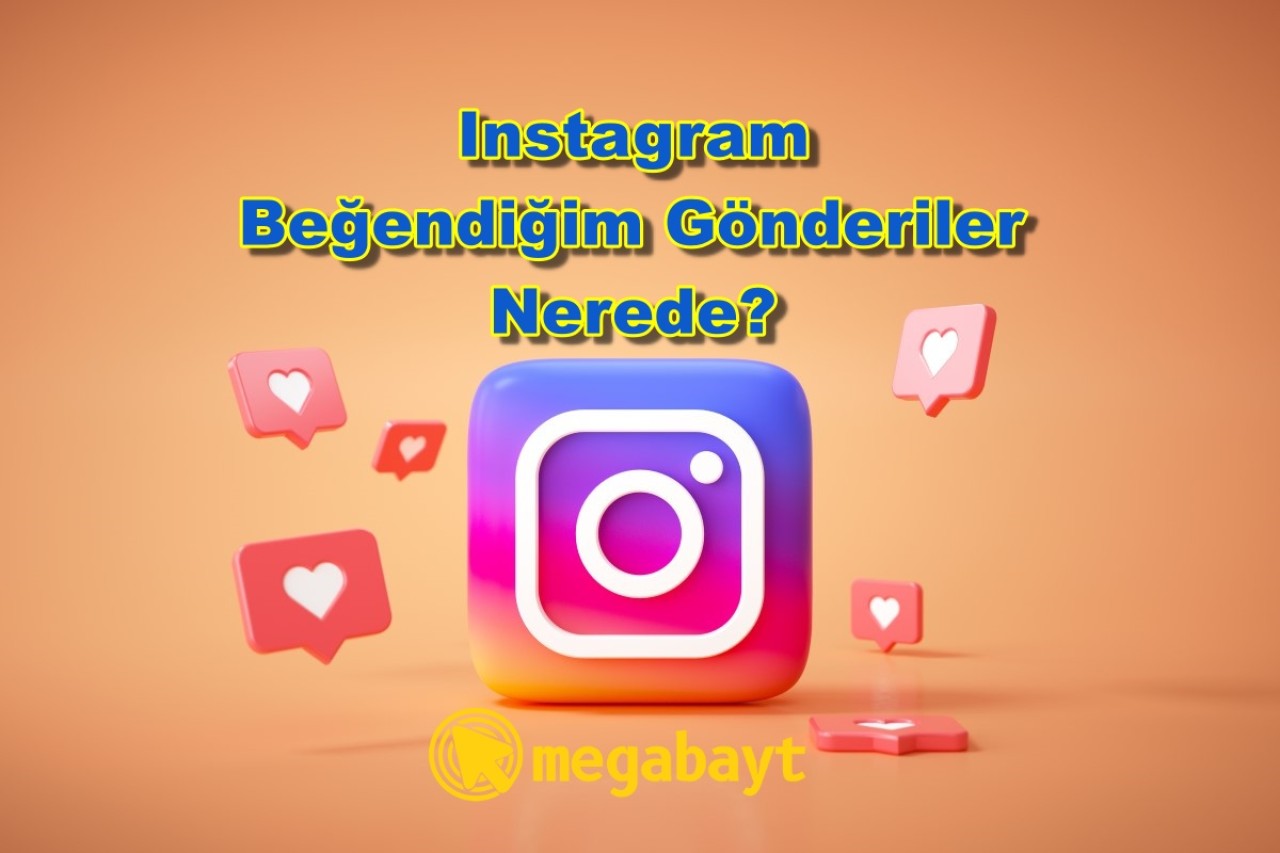 Instagram beğendiğim gönderiler nerede? Detaylı anlatım