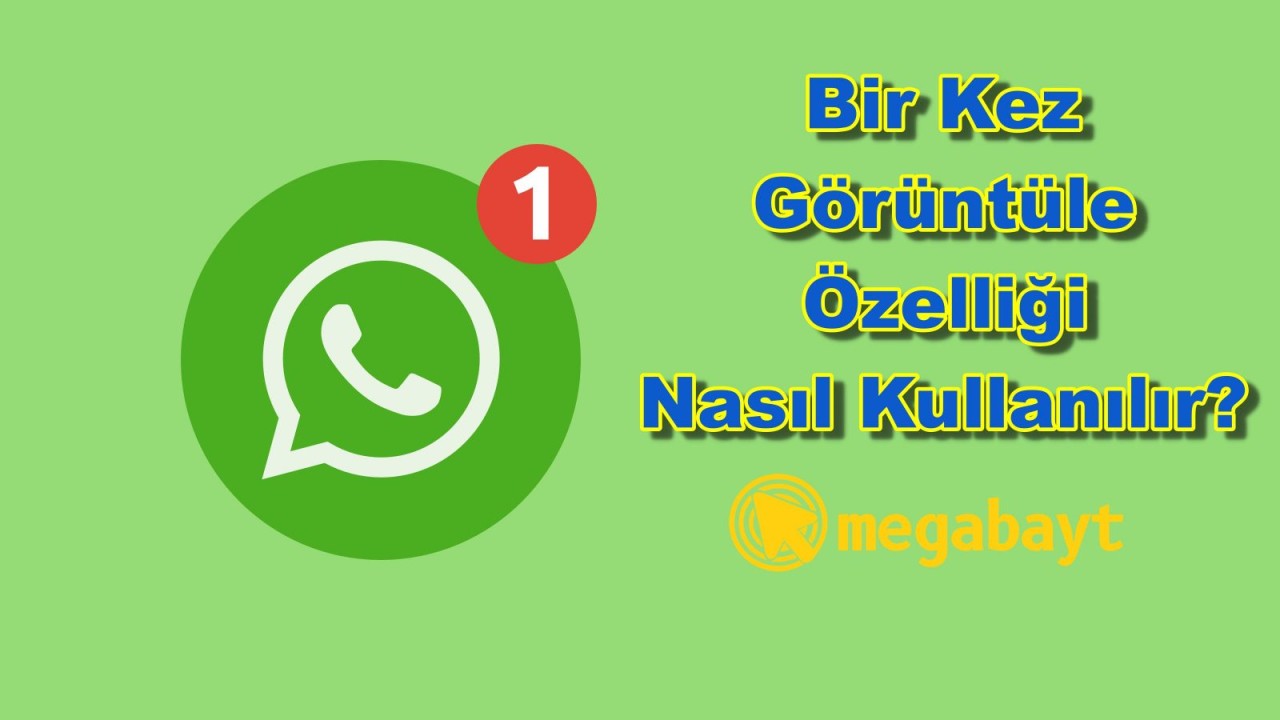 WhatsApp bir kez görüntüle mesaj nasıl yapılır? Tek seferlik medya nasıl gönderilir