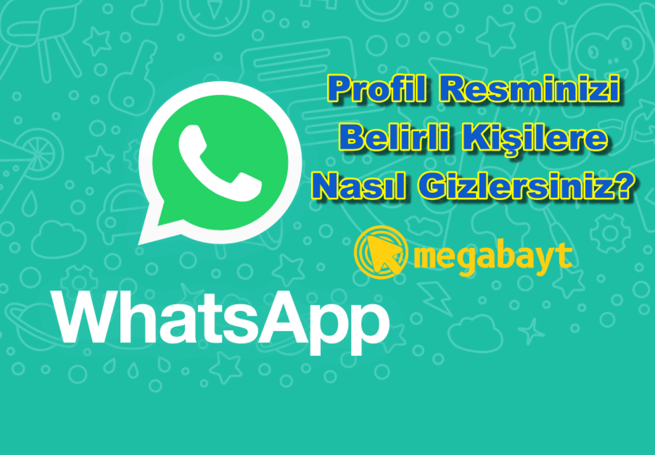 WhatsApp profil resmini belirli kişilerden gizleme nasıl yapılır? (2022)