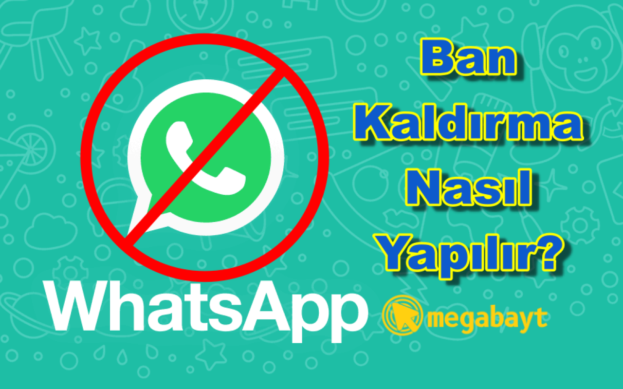 WhatsApp yasaklanma nasıl kaldırılır? Banlanan hesabı kurtar