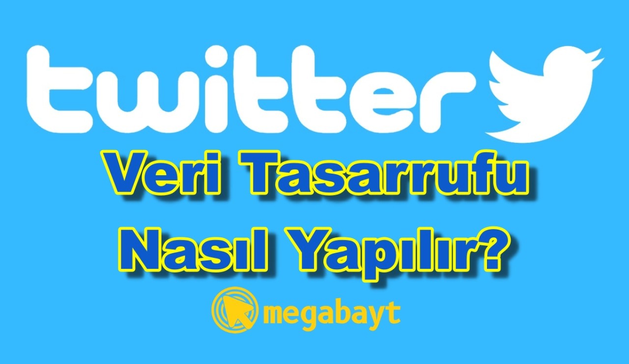 Twitter veri tasarrufu nasıl yapılır? (Resimli anlatım)