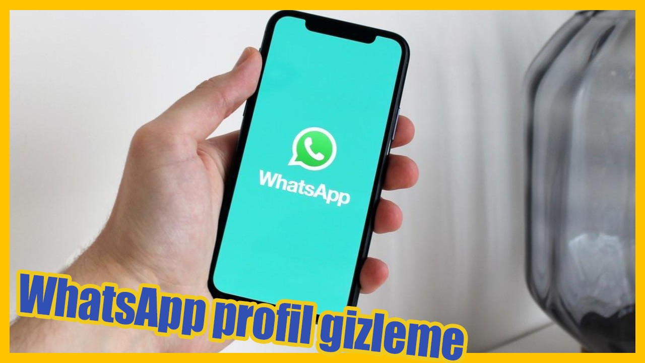 WhatsApp profil gizleme nasıl yapılır? WhatsApp profil fotoğrafı nasıl gizlenir