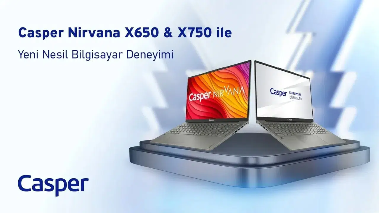 Casper, nirvana x650 ve x750 ile yeni nesil bilgisayar deneyimini nasıl sunuyor?
