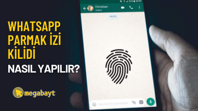 WhatsApp parmak izi kilidi nasıl yapılır? Güvenliğinizi artırın