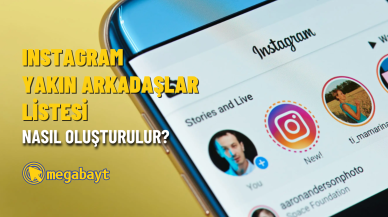 Instagram yakın arkadaşlar listesi nasıl oluşturulur? 2022