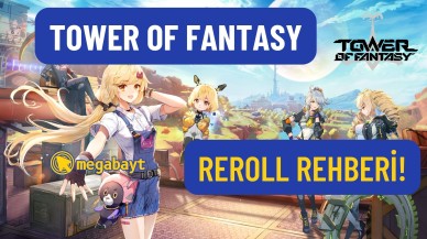 Tower Of Fantasy Reroll rehberi! Tower of Fantasy nasıl Reroll atılır?