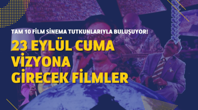 23 Eylül Cuma vizyona girecek filmler! Bu hafta sinemalarda neler var?