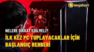 İlk defa bilgisayar toplayacaklar için başlangıç rehberi! İşte PC toplarken dikkat etmeniz gerekenler
