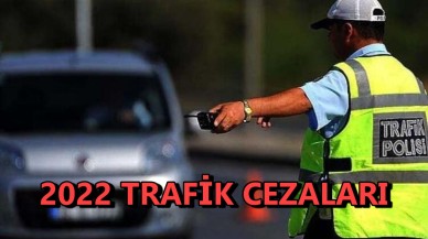 Trafik cezalarında artış! Yeni trafik cezaları ne kadar oldu? İşte 2022 trafik cezaları