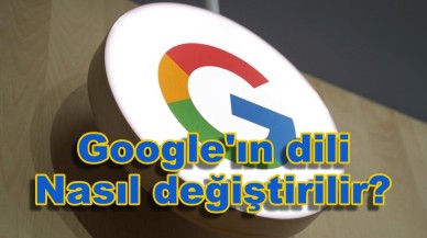 Google dili değiştirme nasıl yapılır? Google dilini Türkçe yapma (Resimli anlatım)