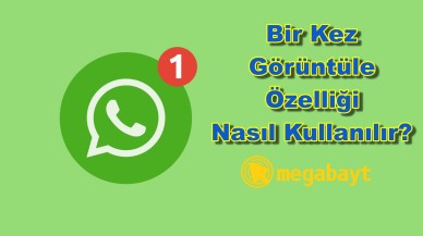 WhatsApp bir kez görüntüle mesaj nasıl yapılır? Tek seferlik medya nasıl gönderilir