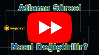 Youtube atlama süresi değiştirme nasıl yapılır? Detaylı anlatım ile oldukça basit