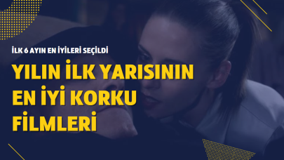 2022'nin ilk yarısının en iyi 8 korku filmi