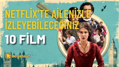 Netflix'te ailenizle izleyebileceğiniz 10 film!