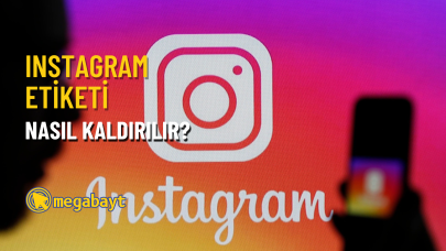 Instagram etiket kaldırma nasıl yapılır?