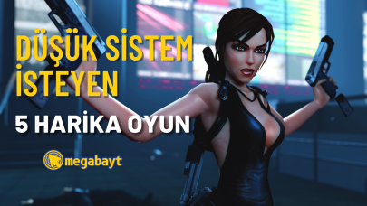 Düşük sistemli bilgisayarlar da bile oynayabileceğiniz 5 harika oyun önerisi