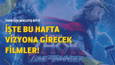 8 Temmuz Cuma vizyona girecek filmler! Thor için bekleyiş sona erdi
