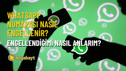 WhatsApp numara engelleme nasıl yapılır? Engellendiğimi nasıl anlarım?