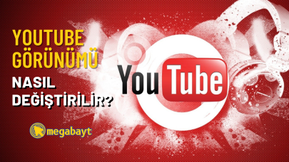 YouTube görünümü nasıl değiştirilir? Sıkıcı halinden kurtulun