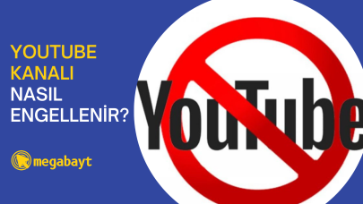 YouTube kanal engelleme nasıl yapılır? 2022