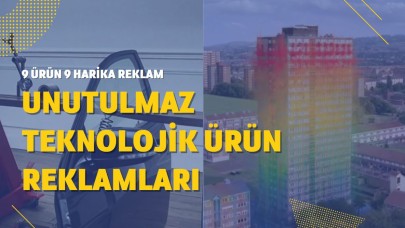 Şimdiye kadar yapılmış en güzel 9 teknolojik ürün ve oyun reklamı