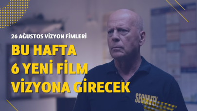 26 Ağustos vizyona girecek filmler! Bu hafta sinemalarda hangi filmler var?
