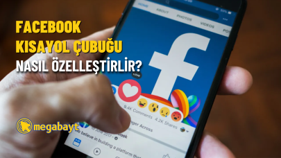 Facebook kısayol çubuğu nasıl özelleştirilir? Detaylı anlatım