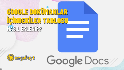 Google Dokümanlar içindekiler tablosu nasıl eklenir? Sayfa numarası ekleme