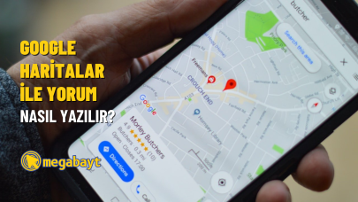 Google Haritalar yorum yazma nasıl yapılır? Ziyaret ettiğiniz yerleri puanlayın