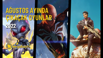 2022 Ağustos ayında çıkacak oyunlar